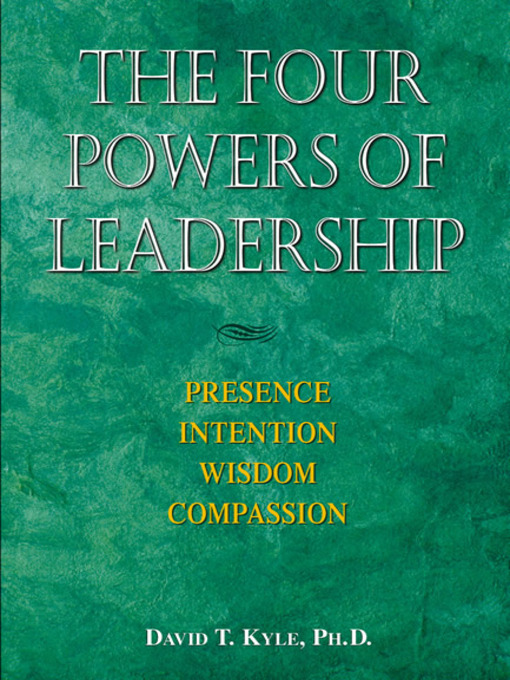 Title details for The Four Powers of Leadership by David T. Kyle PhD - Available
